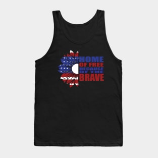 Home of free because of the brave Tank Top